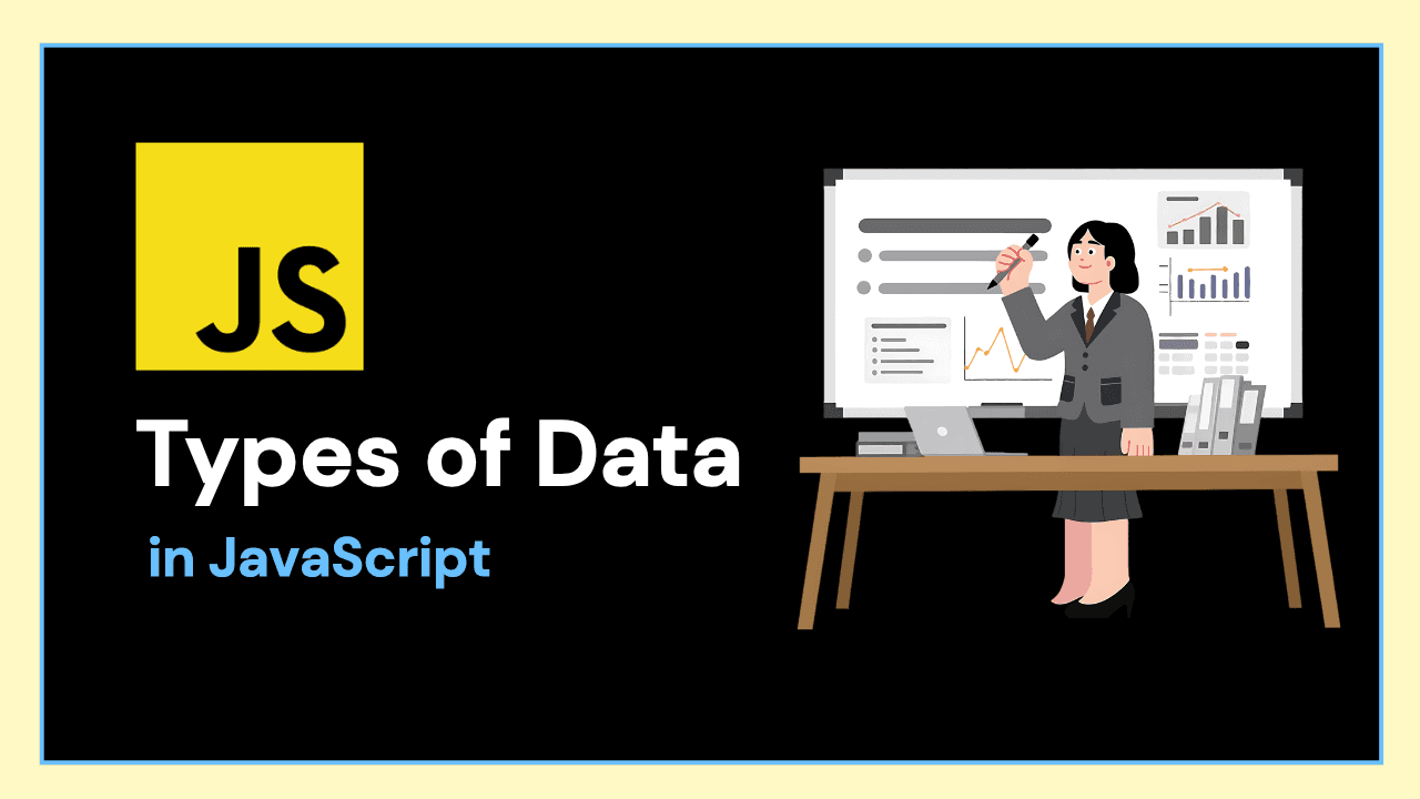 JavaScript Data Types Explained for Beginners