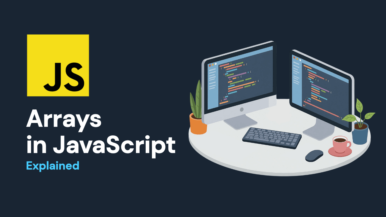 JavaScript Arrays Complete Guide with Examples