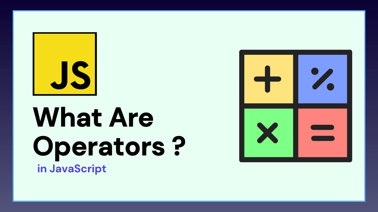What Are Operators in JavaScript? Complete Beginner Guide