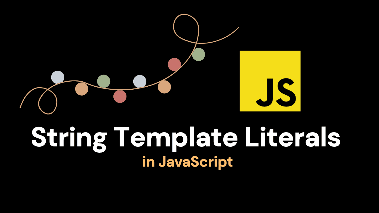 String Template Literals in JavaScript Explained with Examples